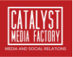 Catalyst Media Factory