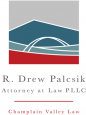 Champlain Valley Law - R Drew Palcsik Attorney at Law PLLC