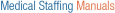 Medical Staffing Manuals